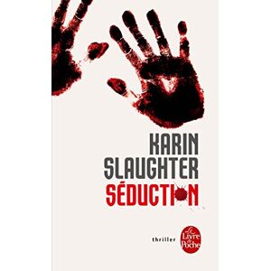 Séduction Karin Slaughter Le Livre de poche