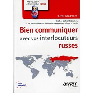 Bien communiquer avec vos interlocuteurs russes Cercle Kondratieff (Thizy, Yonne) Afnor