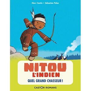 Nitou l'Indien. Vol. 1. Quel grand chasseur ! Marc Cantin Flammarion-Jeunesse - Publicité