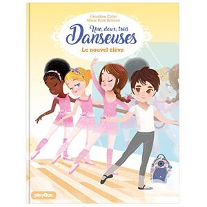 Une, deux, trois... Danseuses. Vol. 4. Le nouvel eleve Geraldine Collet Play Bac