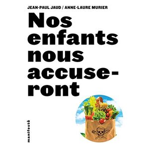 Nos enfants nous accuseront Jean-Paul Jaud, Anne-Laure Murier Alternatives