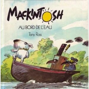 Mackintosh : au bord de l'eau Tony Ross Gallimard-Jeunesse