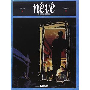 Neve. Vol. 5. Noirs desirs Dieter, Emmanuel Lepage Glenat