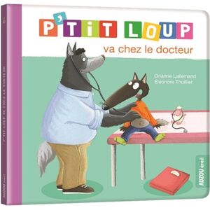 P'tit Loup va chez le docteur Orianne Lallemand, Eléonore Thuillier Auzou éveil - Publicité