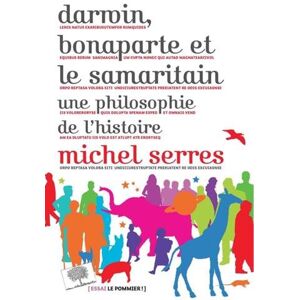 Darwin, Bonaparte et le Samaritain : une philosophie de l