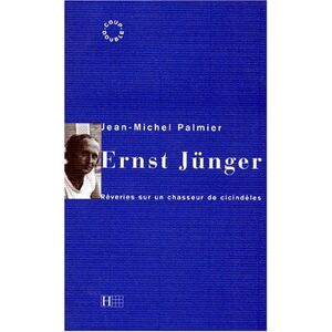 Ernst Jünger : reveries sur un chasseur de cicindeles Jean-Michel Palmier Hachette Litteratures