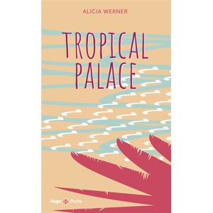 Tropical palace Alicia Werner Hugo Poche