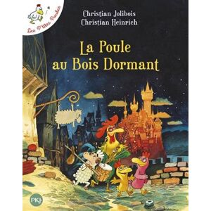 Les ptites poules Vol 13 La poule au bois dormant Christian Jolibois Christian Heinrich Pocket jeunesse