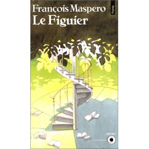 Le Figuier Francois Maspero Seuil