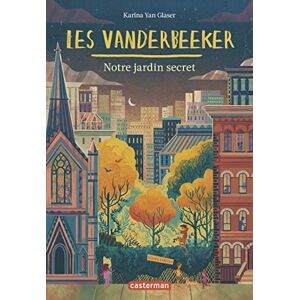 Les Vanderbeeker Vol 2 Notre jardin secret Karina Yan Glaser Casterman