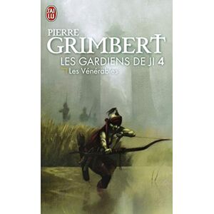 Les gardiens de Ji. Vol. 4. Les vénérables Pierre Grimbert J'ai lu