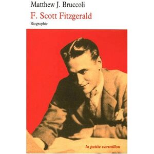 F Scott Fitzgerald une certaine grandeur epique Matthew Joseph Bruccoli La Table ronde