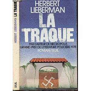 La traque Herbert H. Lieberman Seuil