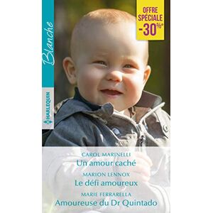 Un amour cache. Le defi amoureux. Amoureuse du Dr Quintado Marie Ferrarella, Marion Lennox, Carol Marinelli Harlequin