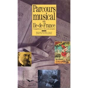 Parcours musical en Ile-de-France : compositeurs et lieux de memoire Bertrand Pouradier Duteil Textuel