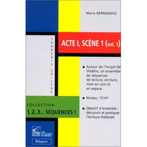 Acte I, scène 1. Vol. 1 Marie Bernanoce Canopé-CRDP de l'académie de Grenoble, Delagrave