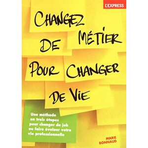 Changez de metier pour changer de vie Marie Bonnaud L