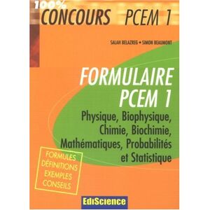 Formulaire PCEM1 physique biophysique chimie biochimie mathematiques probabilites et statisti Salah Belazreg Simon Beaumont Ediscience international