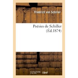 Poesies de Schiller  friedrich von schiller Hachette Livre BNF