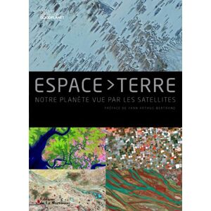 Espace-Terre : notre planete vue par les satellites Fondation GoodPlanet La Martiniere