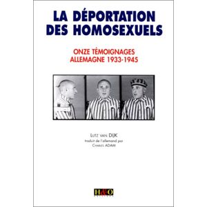 La deportation des homosexuels onze temoignages Allemagne 1933 1945 Lutz van Dijk H O