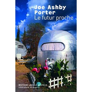 Le futur proche Joseph Ashby Porter J. Losfeld