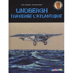 Lindbergh traverse l'Atlantique Agnes Vandewiele Casterman