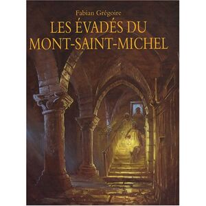 Les evades du Mont-Saint-Michel Fabian Gregoire Ecole des loisirs