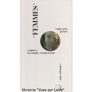 Femmes : poemes de Verlaine, sculptures maniere florentine Paul Verlaine Septieme fou