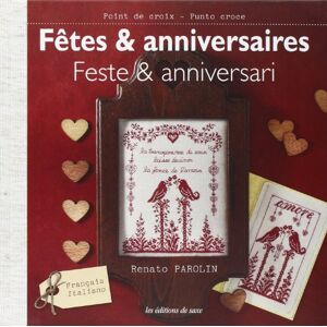 Fetes & anniversaires : point de croix. Feste & anniversari : punto croce Renato Parolin Editions de Saxe