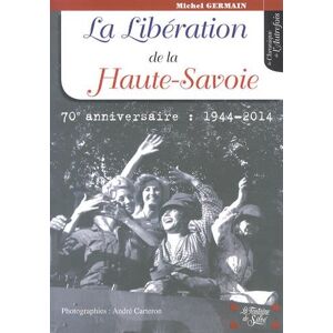 La libération de la Haute-Savoie  michel germain, georges guidollet, andré carteron La Fontaine de Siloé