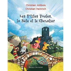 Les ptites poules la bete et le chevalier Christian Jolibois Christian Heinrich Pocket jeunesse