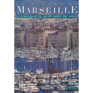 Le Piéton de Marseille Raymond Jean, Jean-Noel de Soye ACE