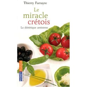 Le miracle cretois : la dietetique antistress Thierry Farrayre Pocket