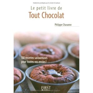 Tout chocolat : 90 recettes savoureuses pour toutes vos envies ! Philippe Chavanne First Editions - Publicité