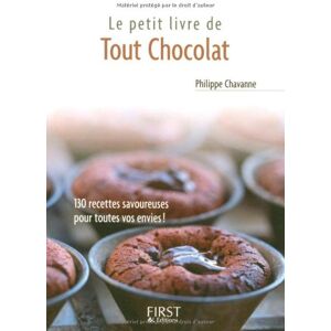 Tout chocolat : 90 recettes savoureuses pour toutes vos envies ! Philippe Chavanne First Editions - Publicité