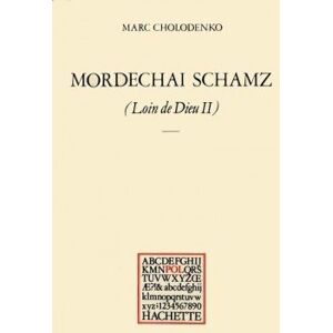 Loin de dieu. Vol. 2. Mordechai Schamz Marc Cholodenko Hachette Littératures