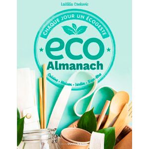 Eco almanach : chaque jour un ecogeste : cuisine, maison, jardin, bien-etre Laetitia Crnkovic Ouest-France