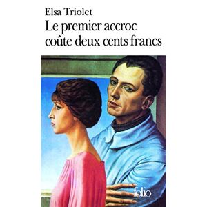 Le premier accroc coute deux cents francs Elsa Triolet Gallimard