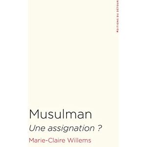 Musulman une assignation Marie Claire Willems Editions du Detour