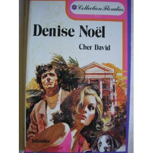 cher david (collection floralies) noel, denise j. tallandier