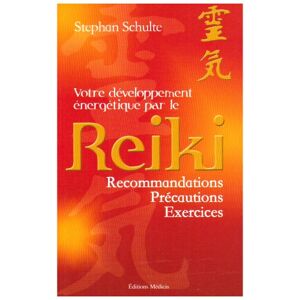 Votre developpement energetique par le reiki : recommandations, precautions, exercices Stephan Schulte Ed. Medicis
