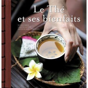 Le the et ses bienfaits Michele Carles Christine Dattner Flammarion