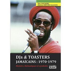DJs & toasters jamaicaïns : 1970-1979 : histoire, thematiques et symboles Jeremie Kroubo Dagnini, Eric Doumerc Camion blanc