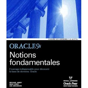 Oracle 9i : notions fondamentales Michael Abbey, Michael Corey, Ian Abramson CampusPress