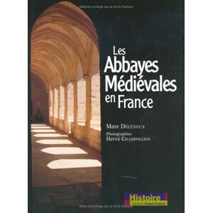 Les abbayes medievales en France Marc Deceneux Ouest-France