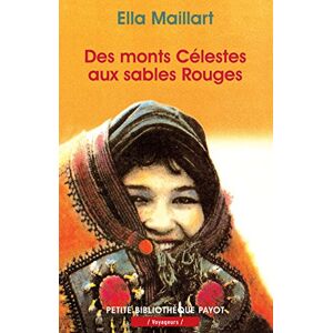 Des monts celestes aux sables rouges Ella Maillart Payot