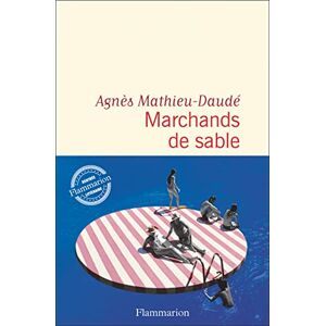 Marchands de sable Agnes Mathieu-Daude Flammarion