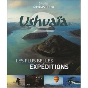 Ushuaia les plus belles expeditions Nassera Zaid Ed du Toucan