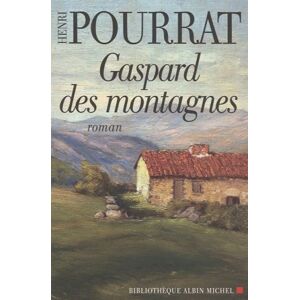 Les vaillances, farces et aventures de Gaspard des montagnes Henri Pourrat Albin Michel